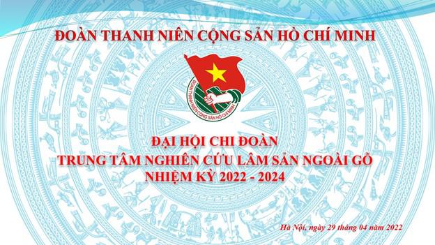 Đại hội chi đoàn LSNG nhiệm  kỳ 2022 -2-24