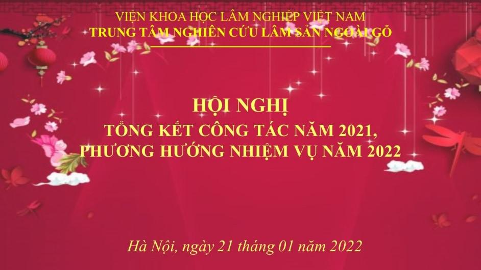 LỄ TỔNG KẾT CÔNG TÁC HOẠT ĐỘNG NĂM 2021 VÀ PHƯƠNG HƯỚNG NHIỆM VỤ NĂM 2022